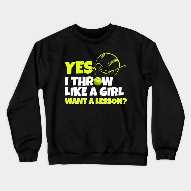 Yes i throw like a girl funny softball Crewneck Sweatshirt by Work Memes